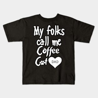 My folks call me Coffee Cat Dad Kids T-Shirt